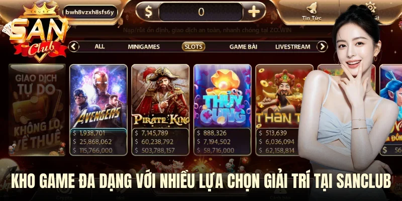 Kho game đa dạng với nhiều lựa chọn giải trí tại SANCLUB